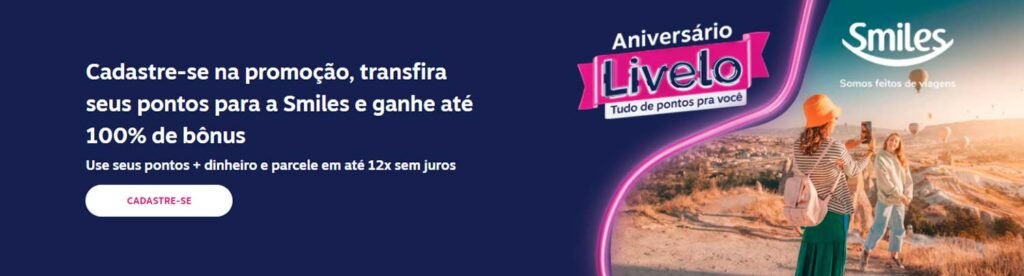 Ganhe até 100% de Bônus na Promoção Livelo e Smiles