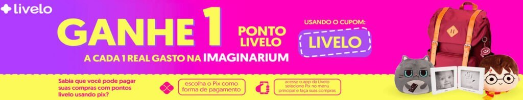 Ganhe até 6 Pontos Livelo por Real Gasto na Imaginarium